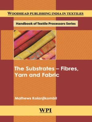 cover image of The Substrates – Fibres, Yarn and Fabric
